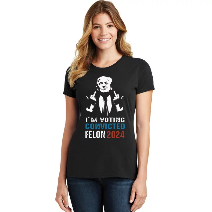 Im Voting Convicted Felon 2024 Trump Funny Quote Women's T-Shirt