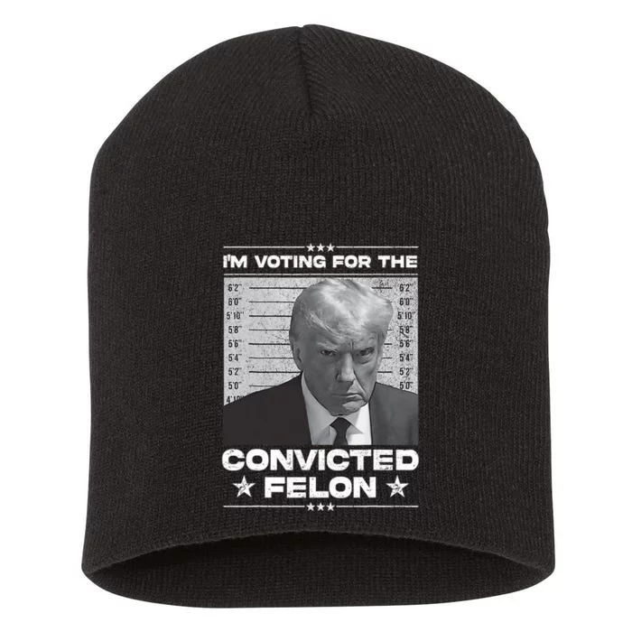 IM Voting Convicted Felon 2024 Trump 2024 Convicted Felon Short Acrylic Beanie