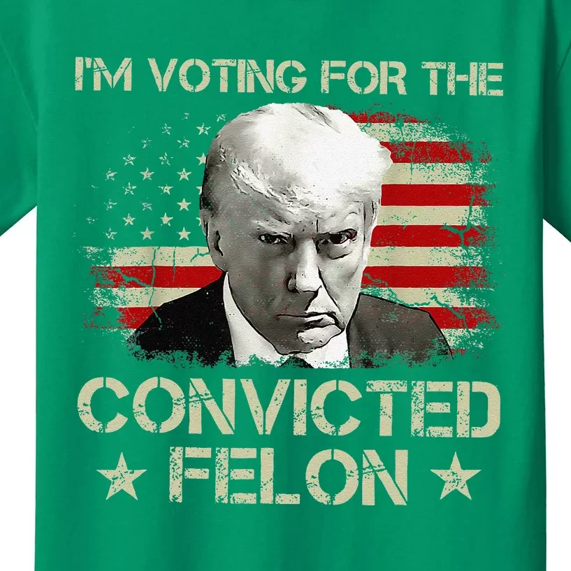 IM Voting Convicted Felon 2024 Still Vote Donald Trump Gift Kids T-Shirt