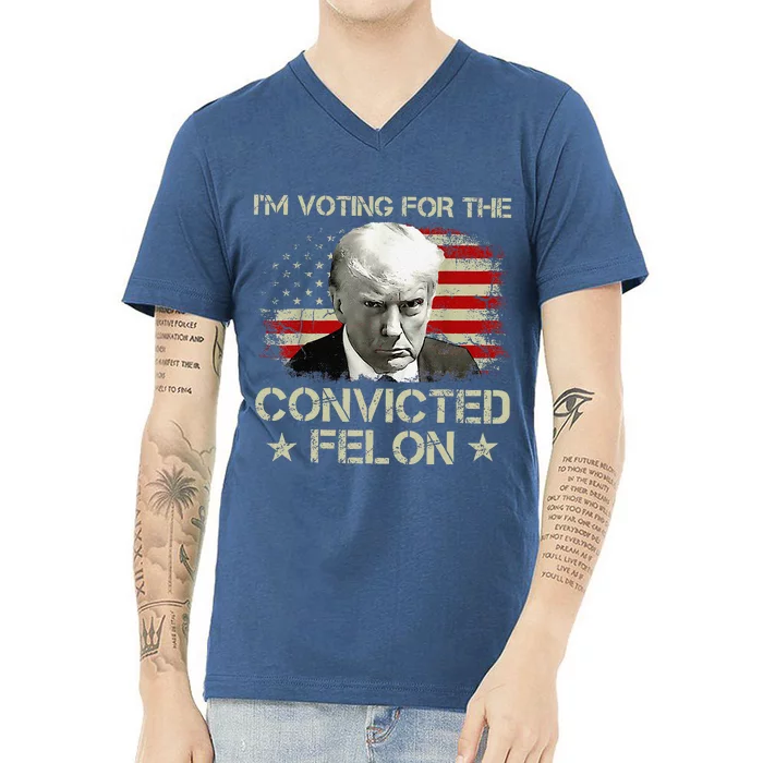 IM Voting Convicted Felon 2024 Still Vote Donald Trump Gift V-Neck T-Shirt