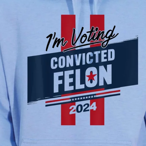 IM Voting Convicted Felon 2024 Trump 2024 Convicted Felon Unisex Surf Hoodie