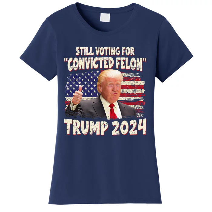 IM Voting Convicted Felon 2024 Trump 2024 Convicted Felon Women's T-Shirt