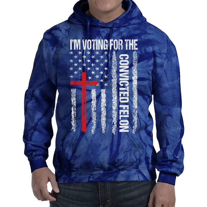 IM Voting Convicted Felon 2024 Trump 2024 Convicted Felon Tie Dye Hoodie