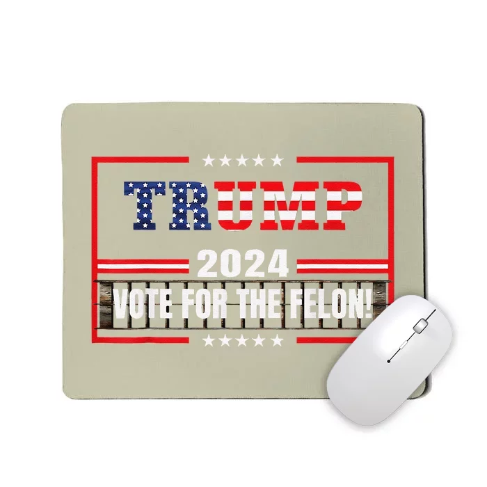 IM Voting Convicted Felon 2024 Still Vote Donald Trump 2024 Mousepad