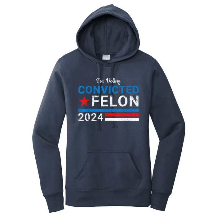 IM Voting Convicted Felon 2024 Women's Pullover Hoodie