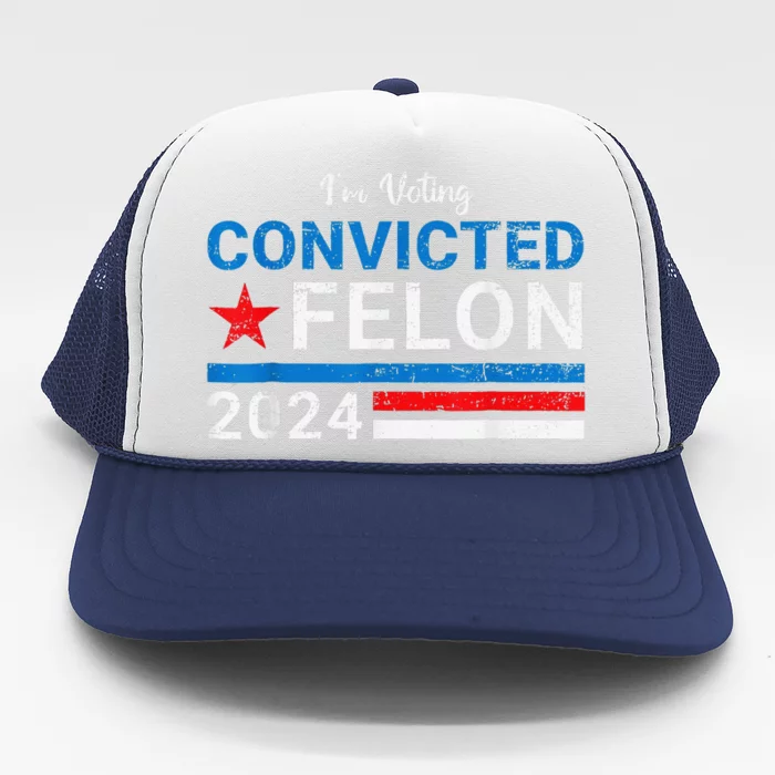 IM Voting Convicted Felon 2024 Trucker Hat