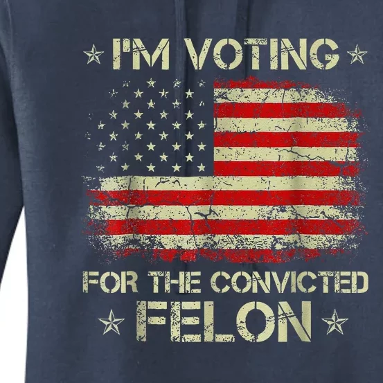 IM Voting Convicted Felon 2024 Women's Pullover Hoodie