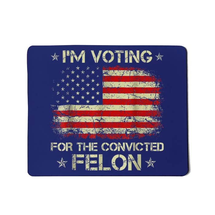 IM Voting Convicted Felon 2024 Mousepad