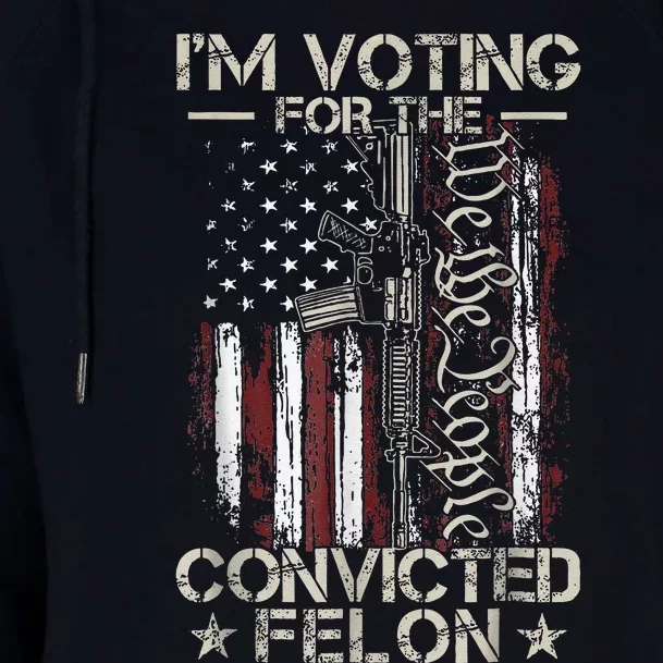 IM Voting Convicted Felon 2024 Convicted Felon 2024 Womens Funnel Neck Pullover Hood