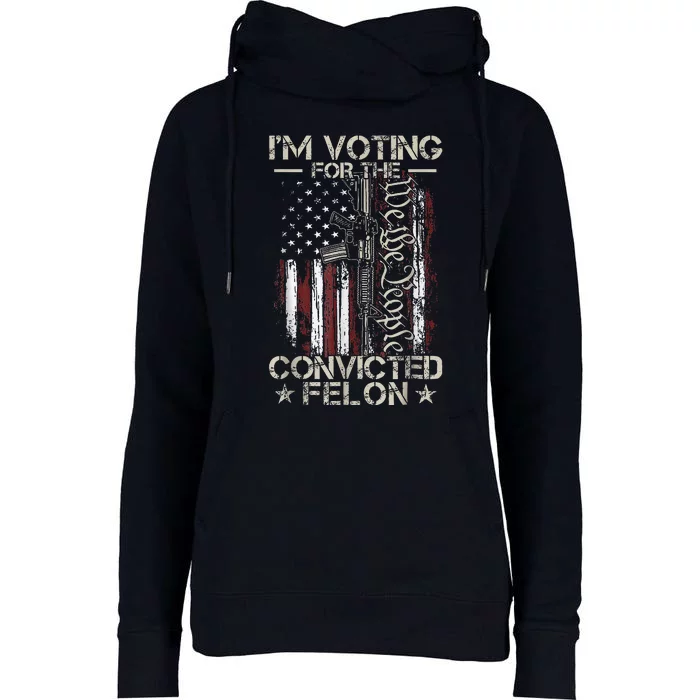 IM Voting Convicted Felon 2024 Convicted Felon 2024 Womens Funnel Neck Pullover Hood