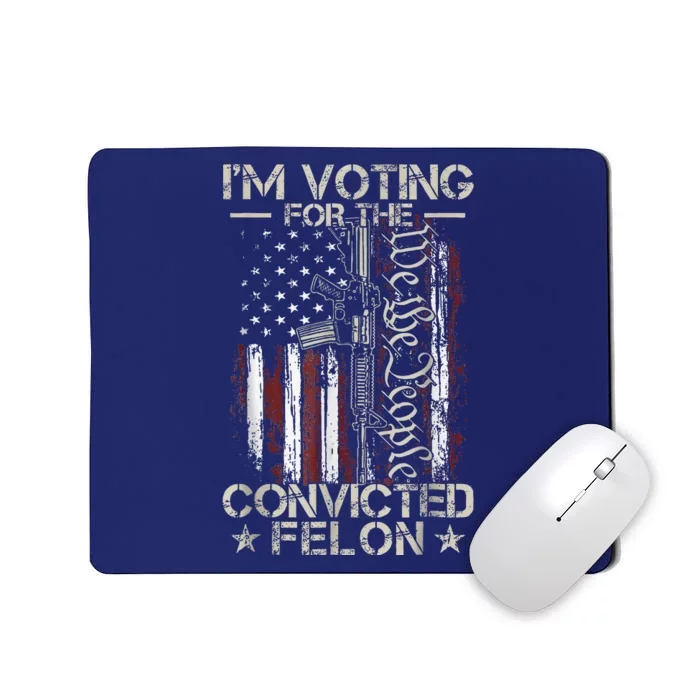 IM Voting Convicted Felon 2024 Convicted Felon 2024 Mousepad