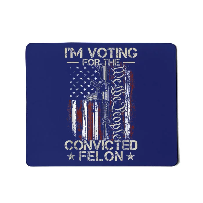 IM Voting Convicted Felon 2024 Convicted Felon 2024 Mousepad