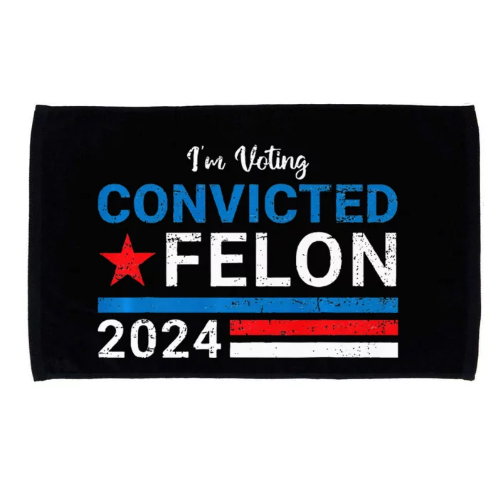 IM Voting Convicted Felon 2024 Microfiber Hand Towel