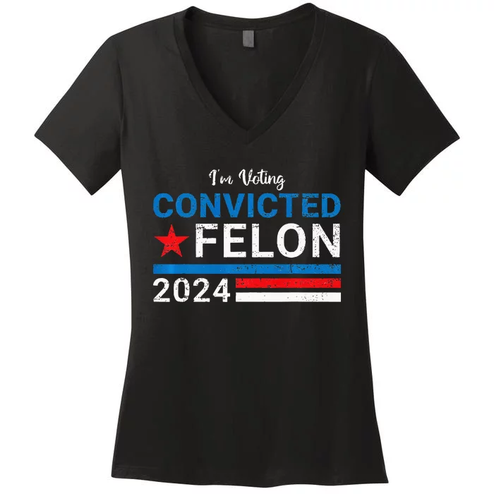 IM Voting Convicted Felon 2024 Women's V-Neck T-Shirt