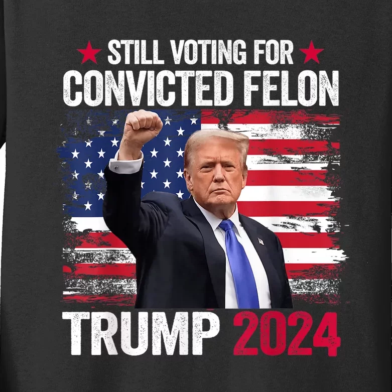 IM Voting Convicted Felon 2024 Trump 2024 Convicted Felon Kids Long Sleeve Shirt