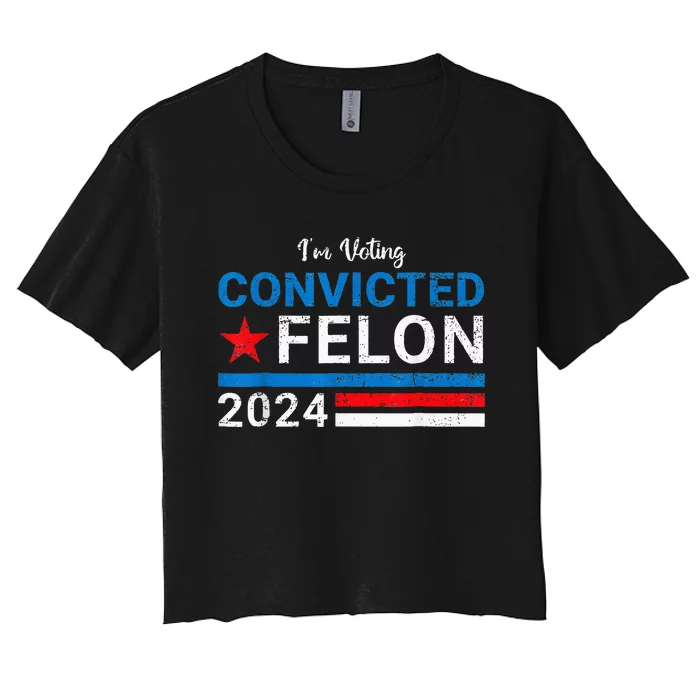 IM Voting Convicted Felon 2024 Women's Crop Top Tee