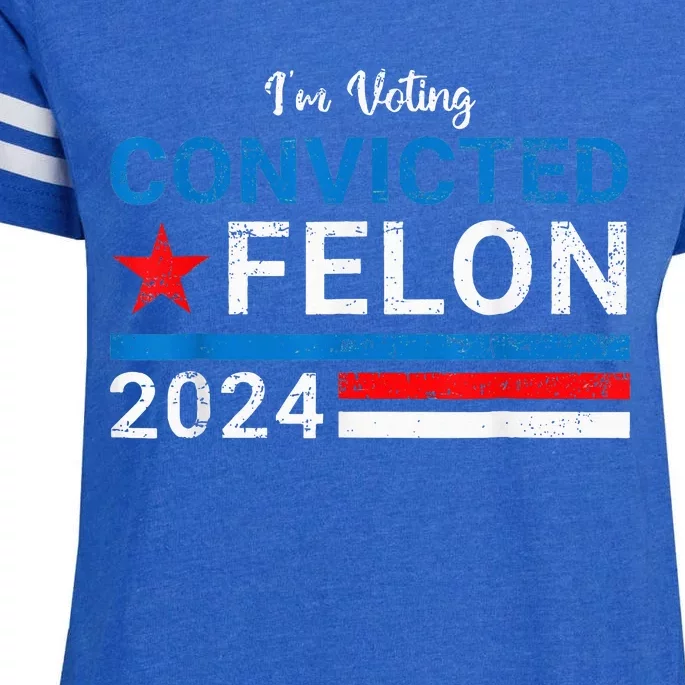 IM Voting Convicted Felon 2024 Enza Ladies Jersey Football T-Shirt