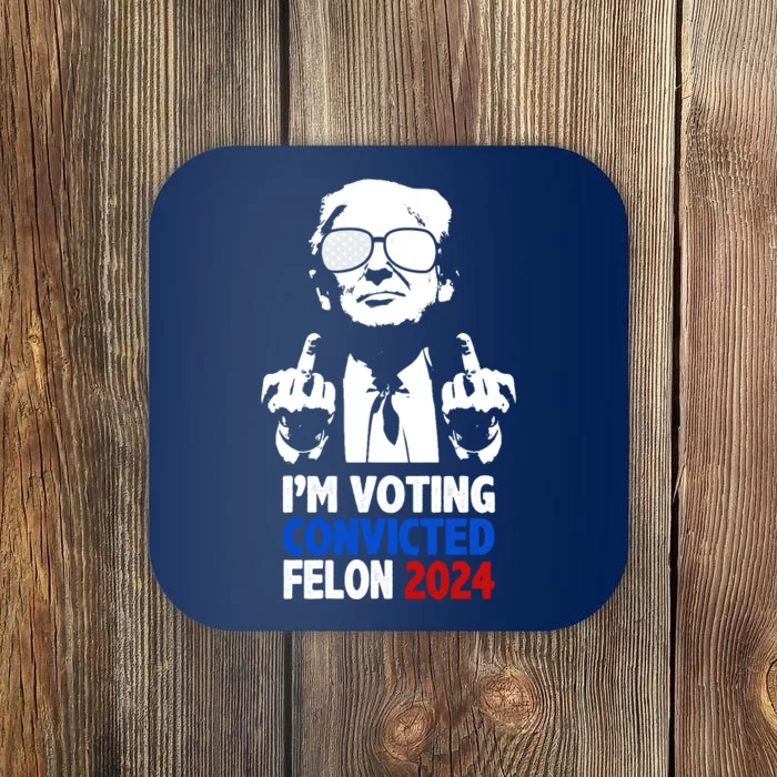 IM Voting Convicted Felon 2024 Donald Trump Coaster