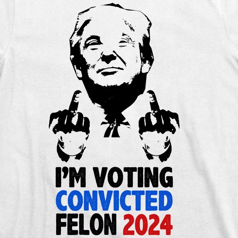 IM Voting Convicted Felon 2024 Donald Trump T-Shirt