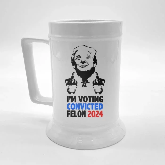 IM Voting Convicted Felon 2024 Donald Trump Front & Back Beer Stein