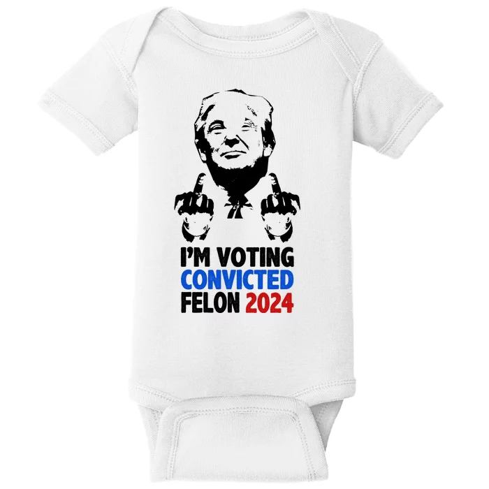 IM Voting Convicted Felon 2024 Donald Trump Baby Bodysuit