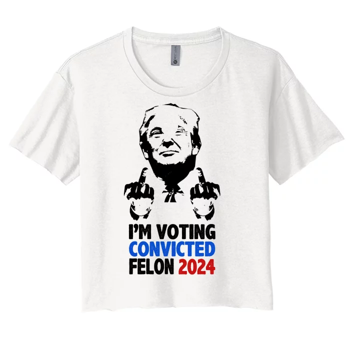 IM Voting Convicted Felon 2024 Donald Trump Women's Crop Top Tee