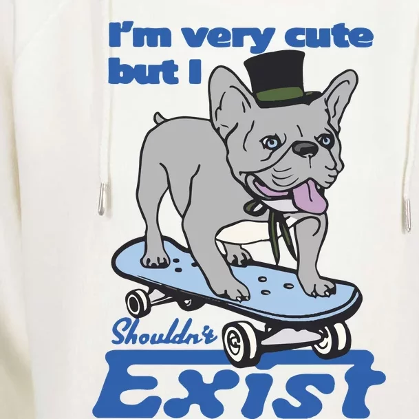 I’M Very Cute But I Shouldn’T Exist Womens Funnel Neck Pullover Hood