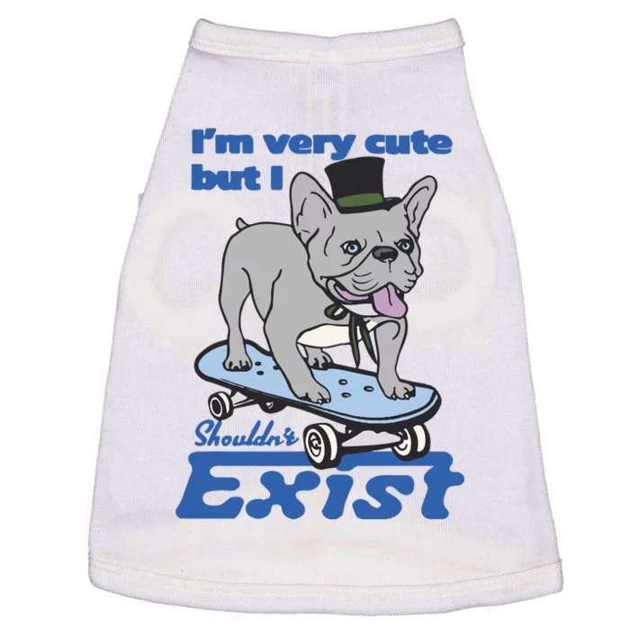 I’M Very Cute But I Shouldn’T Exist Doggie Tank