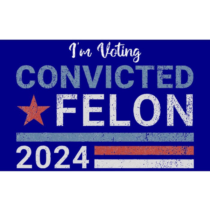 Im Voting Convicted Felon 2024 Bumper Sticker