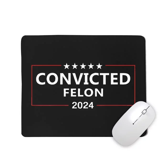 I Voted Convicted Felon 2024 Pro Trump Election Campaign Mousepad