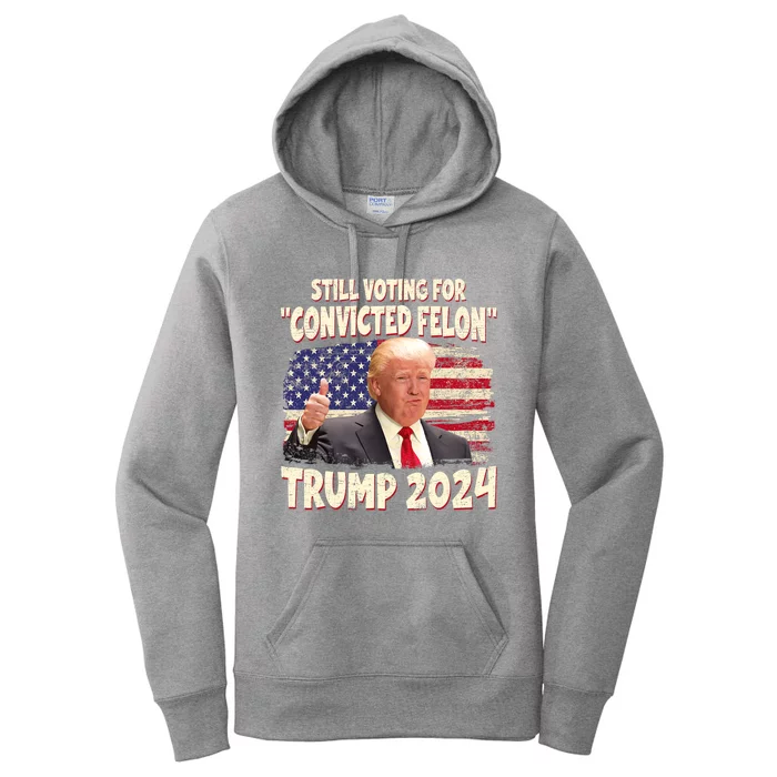 IM Voting Convicted Felon 2024 Trump 2024 Convicted Felon Women's Pullover Hoodie