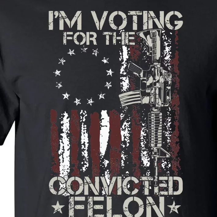 IM Voting Convicted Felon 2024 American Flag On Back Tall T-Shirt