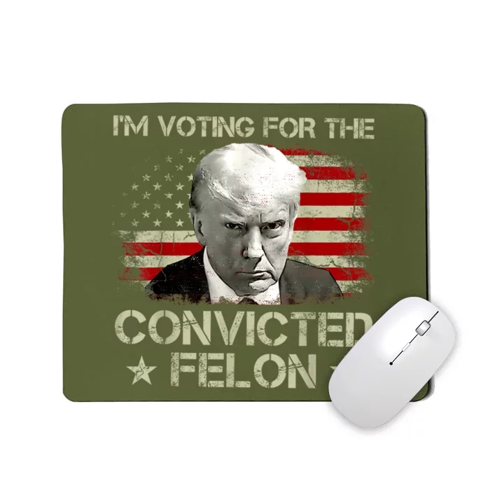 IM Voting Convicted Felon 2024 Trump 2024 Convicted Mousepad