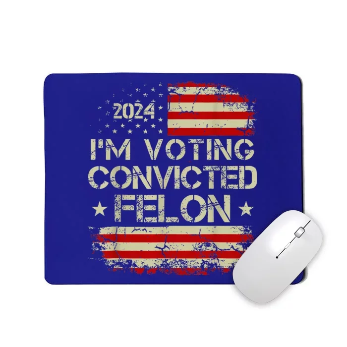 IM Voting Convicted Felon 2024 Mousepad