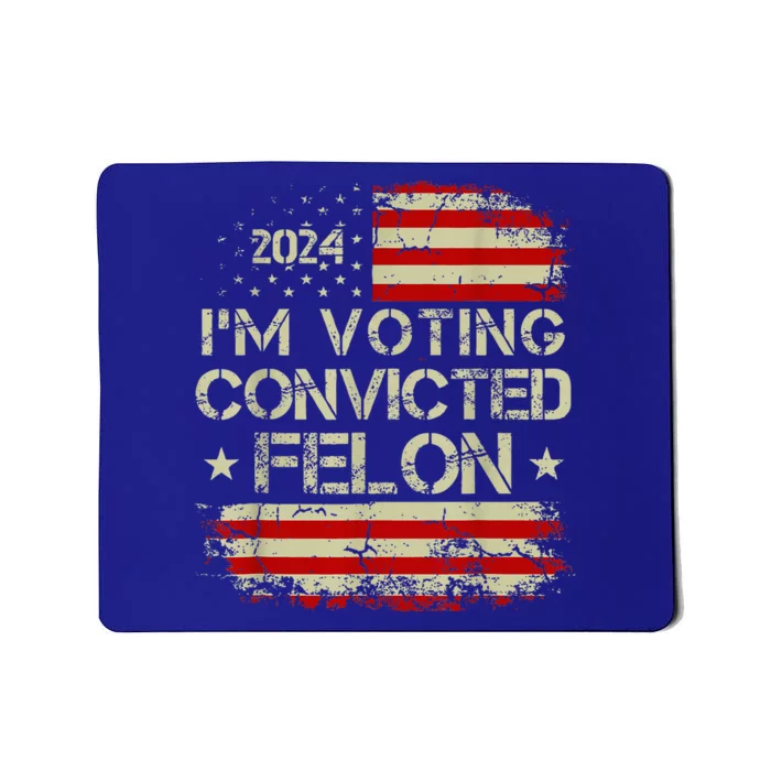 IM Voting Convicted Felon 2024 Mousepad