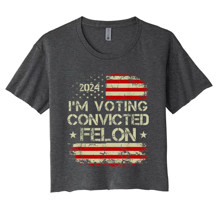 IM Voting Convicted Felon 2024 Women's Crop Top Tee