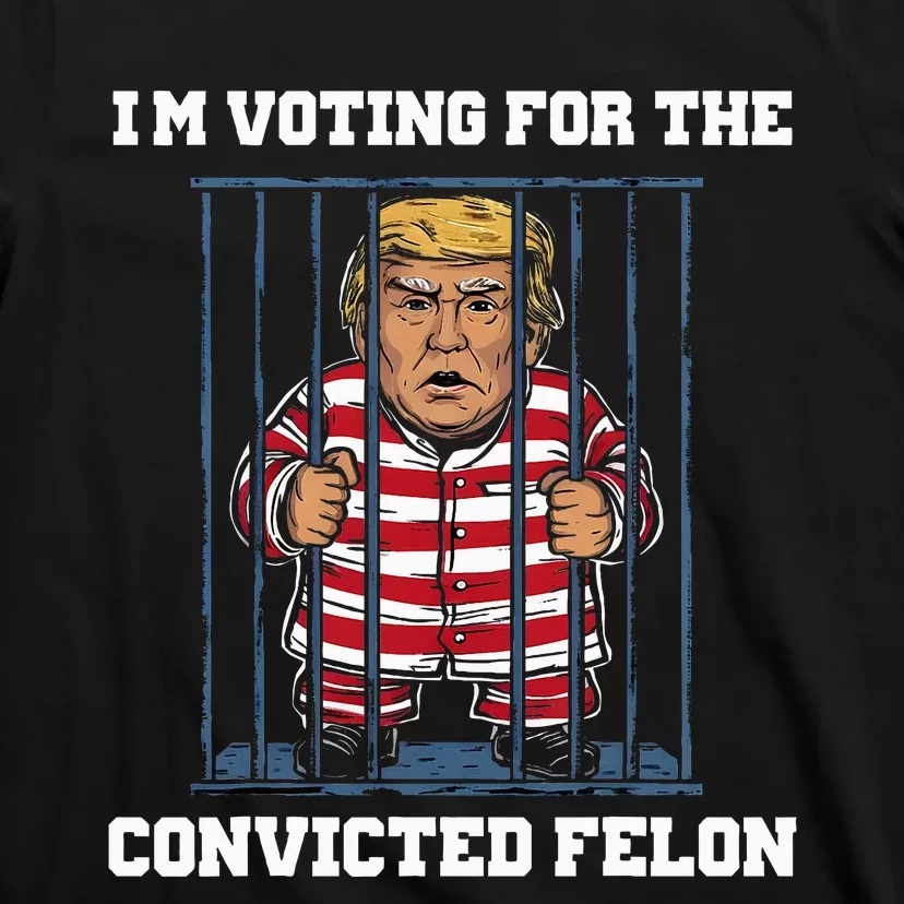 IM Voting Convicted Felon Trump 2024 T-Shirt