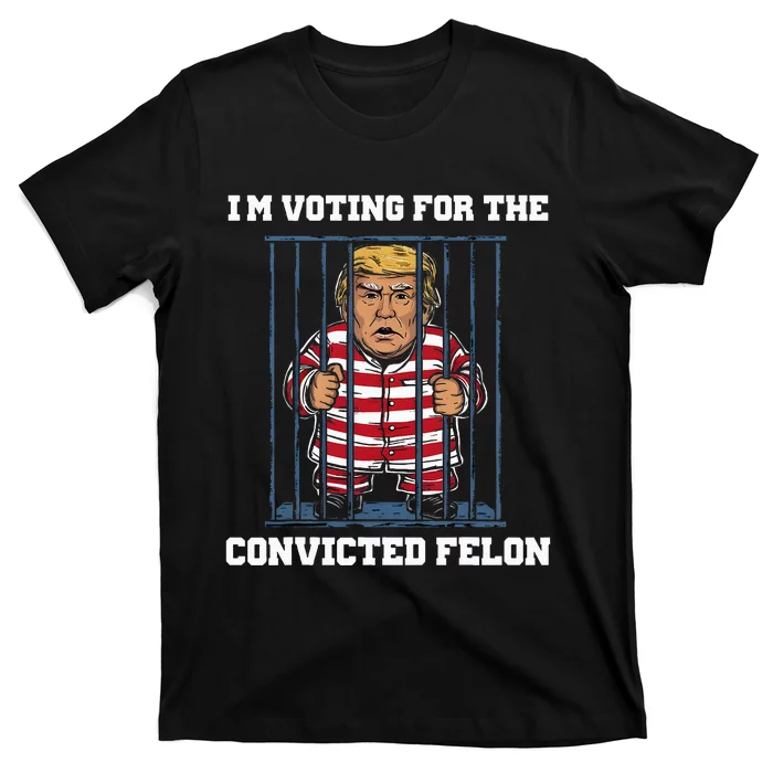 IM Voting Convicted Felon Trump 2024 T-Shirt