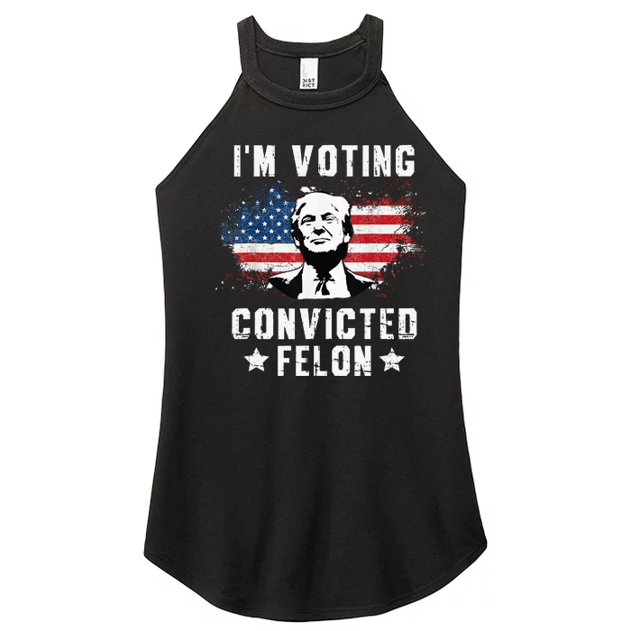 IM Voting Convicted Felon Funny Pro Trump 2024 Women’s Perfect Tri Rocker Tank