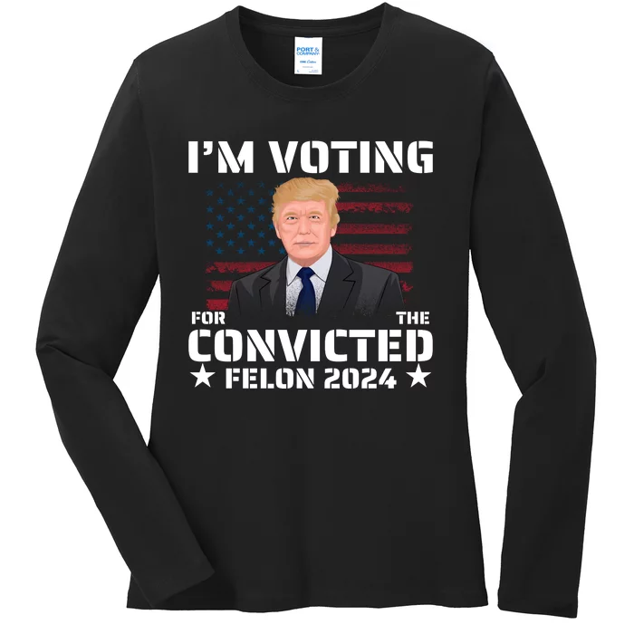 Im Voting Convicted Felon 2024 Ladies Long Sleeve Shirt