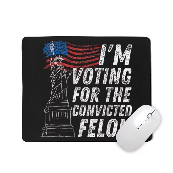 IM Voting Convicted Felon 2024 Mousepad