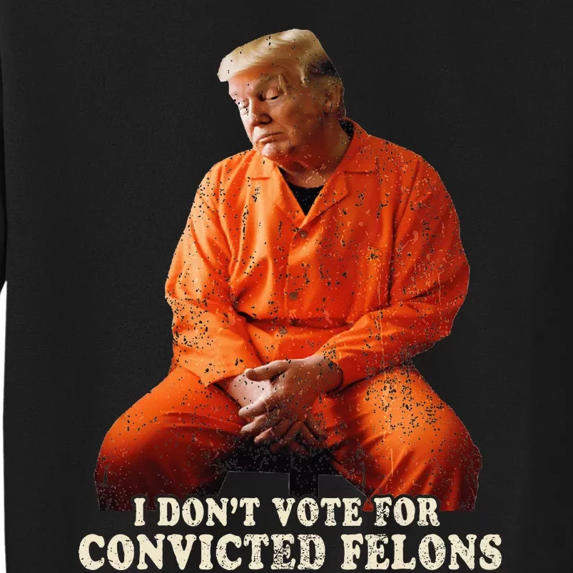 IM Voting Convicted Felon 2024 Tall Sweatshirt