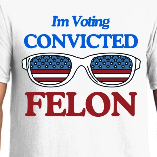 IM Voting Convicted Felon 2024 Trump 2024 Convicted Felon Pajama Set