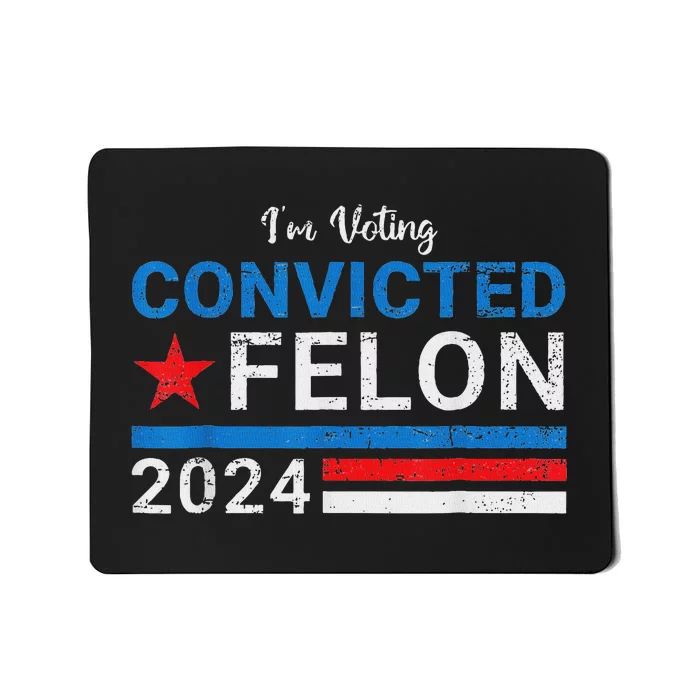 IM Voting Convicted Felon 2024 Support Mousepad