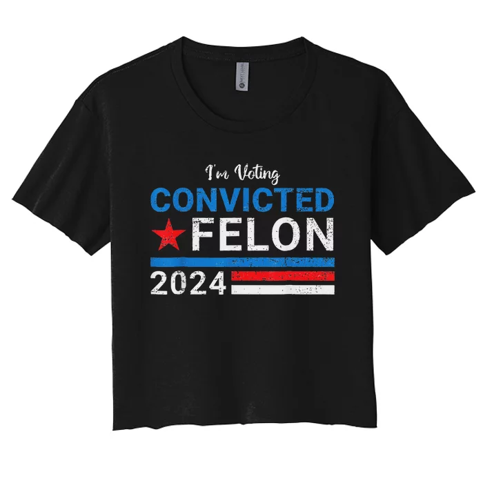 IM Voting Convicted Felon 2024 Support Women's Crop Top Tee