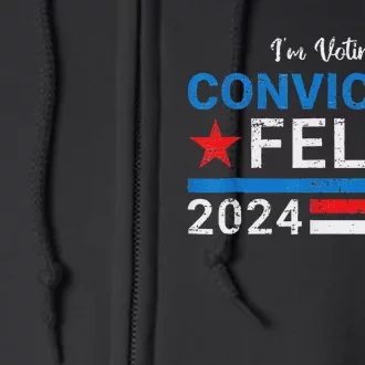 IM Voting Convicted Felon 2024 Support Full Zip Hoodie