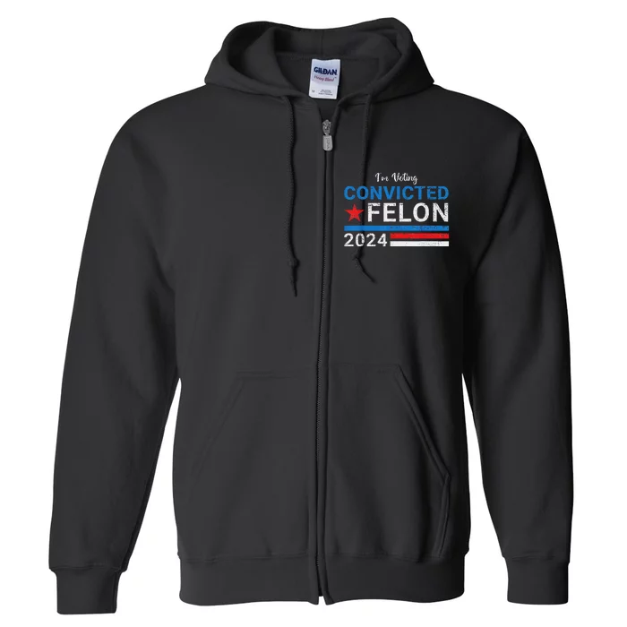 IM Voting Convicted Felon 2024 Support Full Zip Hoodie