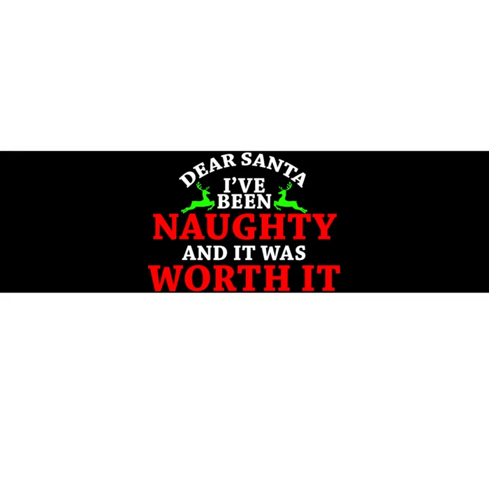 I've Been Naughty And It Worth it Bumper Sticker