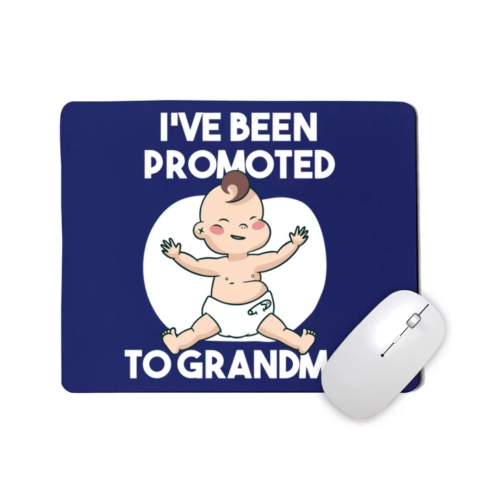 I've Been Promoted To Grandma Mousepad