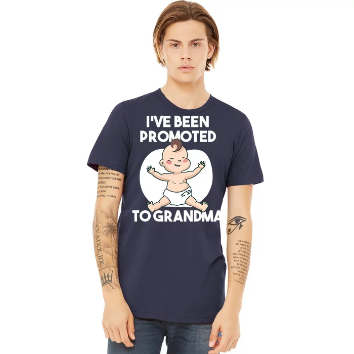 I've Been Promoted To Grandma Premium T-Shirt